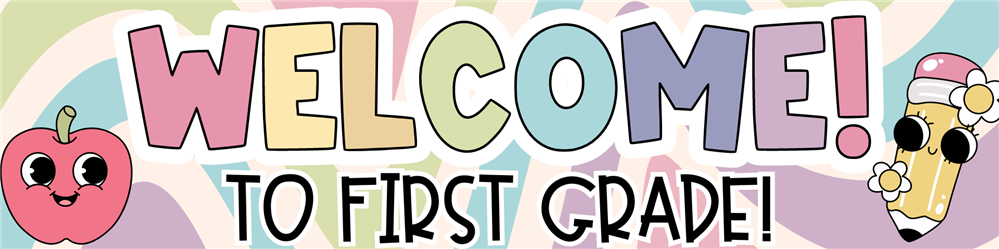 Welcome to First Grade!